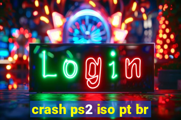 crash ps2 iso pt br